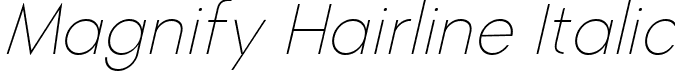 Magnify Hairline Italic font - Magnify-HairlineItalic.ttf