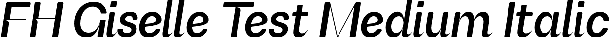 FH Giselle Test Medium Italic font - FHGiselleTest-MediumItalic.otf