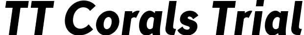 TT Corals Trial font - TT Corals Trial ExtraBold Italic.otf