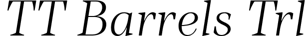 TT Barrels Trl font - TT-Barrels-Trial-Light-Italic.ttf