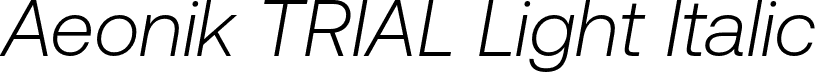 Aeonik TRIAL Light Italic font - AeonikTRIAL-LightItalic.otf