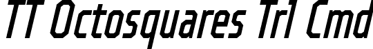 TT Octosquares Trl Cmd font - TT-Octosquares-Trial-Compressed-Italic.ttf