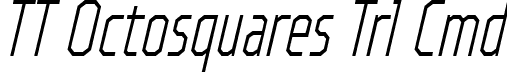 TT Octosquares Trl Cmd font - TT-Octosquares-Trial-Compressed-Thin-Italic.ttf