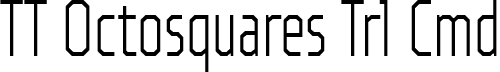 TT Octosquares Trl Cmd font - TT-Octosquares-Trial-Compressed-Thin.ttf