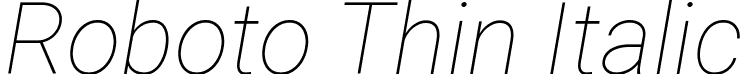 Roboto Thin Italic font - Roboto-ThinItalic.ttf