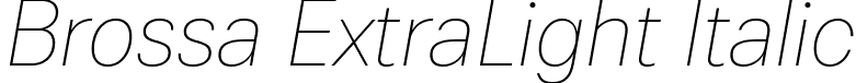 Brossa ExtraLight Italic font - Brossa-ExtraLightItalic.ttf