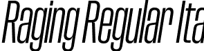 Raging Regular Ita font - raging-regularitalic.otf