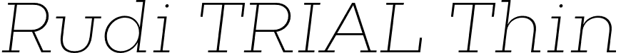 Rudi TRIAL Thin font - RudiTRIAL-ThinItalic.otf