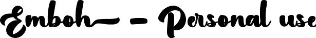 Emboh - Personal use font - Emboh.ttf