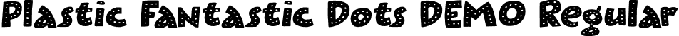 Plastic Fantastic Dots DEMO Regular font - Plastic Fantastic Dots DEMO.otf