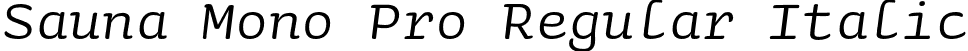 Sauna Mono Pro Regular Italic font - SaunaMonoPro-RegularItalic.otf