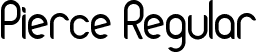 Pierce Regular font - Pierce.ttf