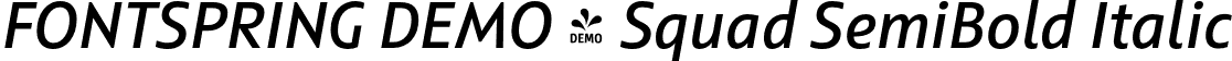 FONTSPRING DEMO - Squad SemiBold Italic font - Fontspring-DEMO-squad-semibolditalic.otf