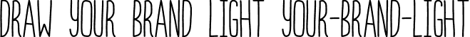 Draw Your Brand Light Your-Brand-Light font - Draw-Your-Brand-Light-1.ttf