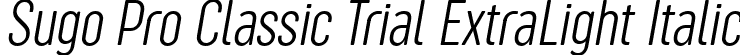 Sugo Pro Classic Trial ExtraLight Italic font - Sugo-Pro-Classic-ExtraLight-Italic-trial.ttf