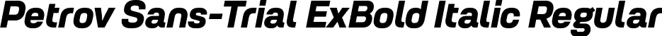 Petrov Sans-Trial ExBold Italic Regular font - PetrovSans-Trial-ExtraBoldItalic.otf