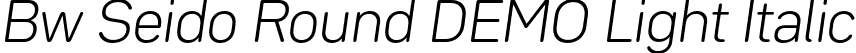 Bw Seido Round DEMO Light Italic font - BwSeidoRoundDEMO-LightItalic.otf