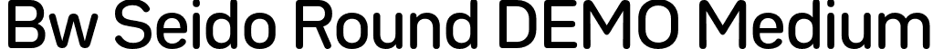 Bw Seido Round DEMO Medium font - BwSeidoRoundDEMO-Medium.otf