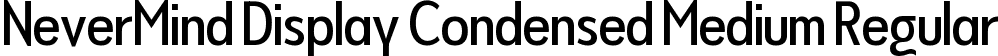 NeverMind Display Condensed Medium Regular font - NeverMindDisplayCondensed-Medium.ttf