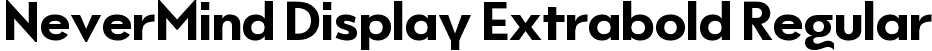 NeverMind Display Extrabold Regular font - NeverMindDisplay-Extrabold.ttf