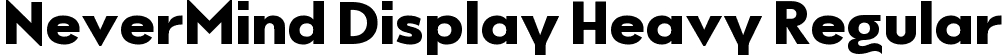 NeverMind Display Heavy Regular font - NeverMindDisplay-Heavy.ttf