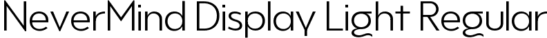 NeverMind Display Light Regular font - NeverMindDisplay-Light.ttf