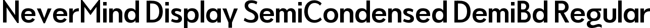 NeverMind Display SemiCondensed DemiBd Regular font - NeverMindDisplaySemiCondensed-DemiBold.ttf