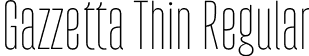 Gazzetta Thin Regular font - TipoType - Gazzetta Thin.otf