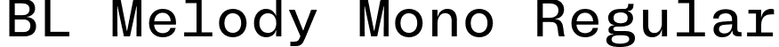 BL Melody Mono Regular font - BLMelodyMono-Regular.otf