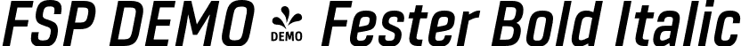 FSP DEMO - Fester Bold Italic font - Fontspring-DEMO-fester-bolditalic.otf