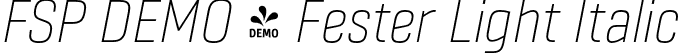 FSP DEMO - Fester Light Italic font - Fontspring-DEMO-fester-lightitalic.otf