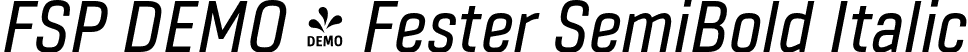 FSP DEMO - Fester SemiBold Italic font - Fontspring-DEMO-fester-semibolditalic.otf