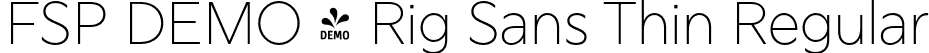 FSP DEMO - Rig Sans Thin Regular font - Fontspring-DEMO-rigsans-thin.otf