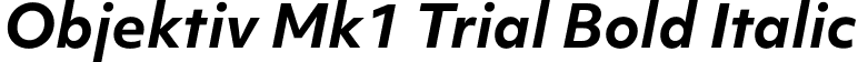 Objektiv Mk1 Trial Bold Italic font - ObjektivMk1_Trial_BdIt.ttf