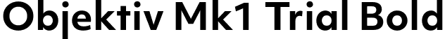 Objektiv Mk1 Trial Bold font - ObjektivMk1_Trial_Bd.ttf