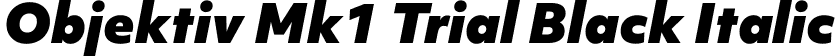 Objektiv Mk1 Trial Black Italic font - ObjektivMk1_Trial_BlkIt.ttf