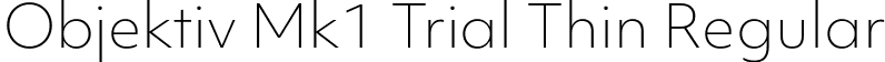 Objektiv Mk1 Trial Thin Regular font - ObjektivMk1_Trial_Th.ttf