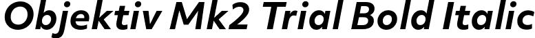 Objektiv Mk2 Trial Bold Italic font - ObjektivMk2_Trial_BdIt.ttf