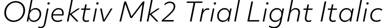 Objektiv Mk2 Trial Light Italic font - ObjektivMk2_Trial_LtIt.ttf