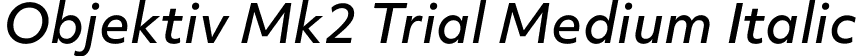 Objektiv Mk2 Trial Medium Italic font - ObjektivMk2_Trial_MdIt.ttf