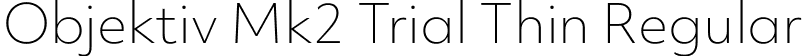Objektiv Mk2 Trial Thin Regular font - ObjektivMk2_Trial_Th.ttf