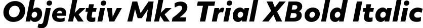 Objektiv Mk2 Trial XBold Italic font - ObjektivMk2_Trial_XBdIt.ttf