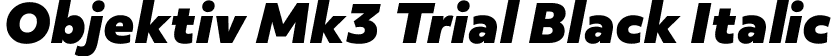Objektiv Mk3 Trial Black Italic font - ObjektivMk3_Trial_BlkIt.ttf