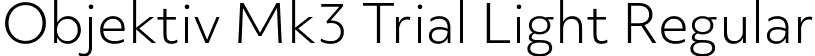 Objektiv Mk3 Trial Light Regular font - ObjektivMk3_Trial_Lt.ttf