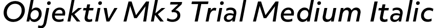 Objektiv Mk3 Trial Medium Italic font - ObjektivMk3_Trial_MdIt.ttf