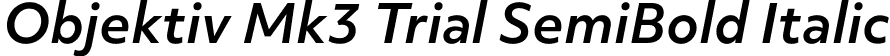 Objektiv Mk3 Trial SemiBold Italic font - ObjektivMk3_Trial_SBdIt.ttf