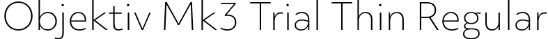 Objektiv Mk3 Trial Thin Regular font - ObjektivMk3_Trial_Th.ttf