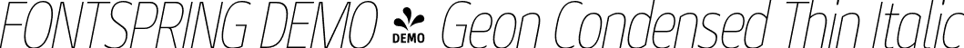 FONTSPRING DEMO - Geon Condensed Thin Italic font - Fontspring-DEMO-geoncond-thinit.otf