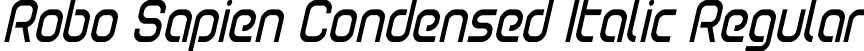 Robo Sapien Condensed Italic Regular font - robosapiencondital.otf