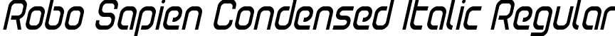 Robo Sapien Condensed Italic Regular font - robosapiencondital.ttf
